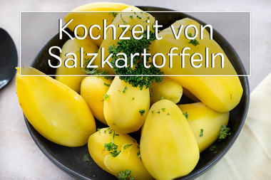 Kochzeit: wie lange Salzkartoffeln kochen