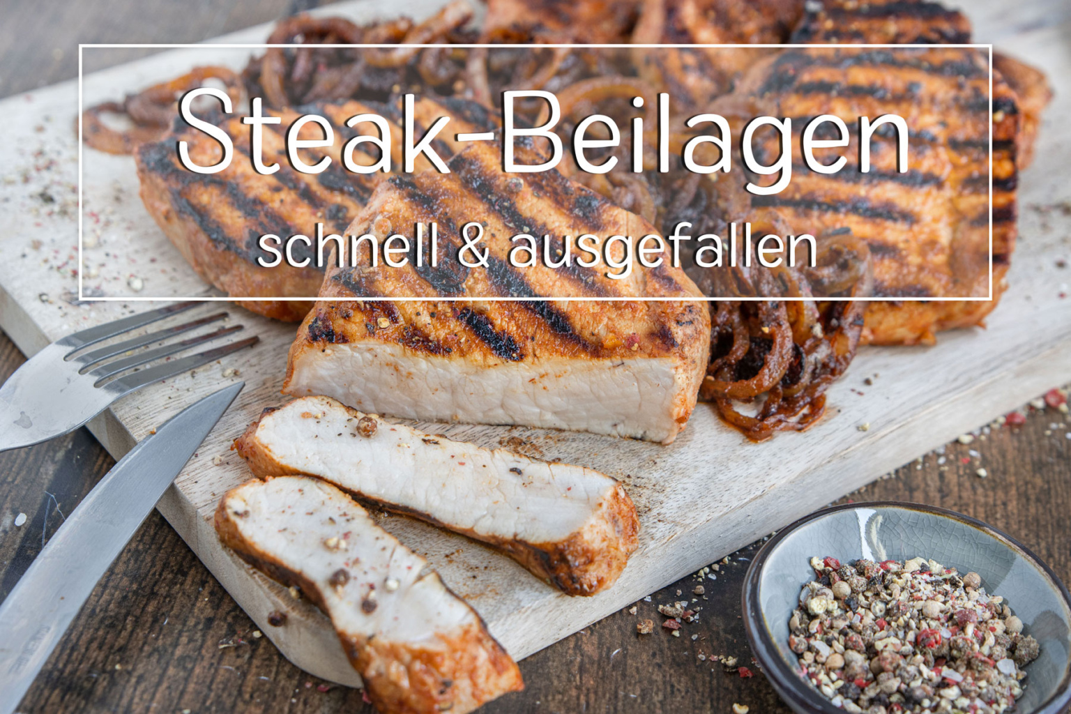 21 schnelle & ausgefallene SteakBeilagen