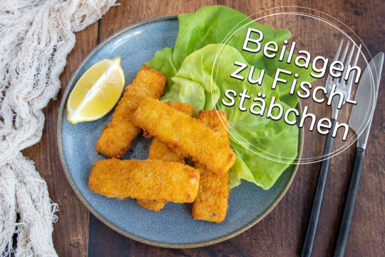 Beilagen zu Fischstäbchen