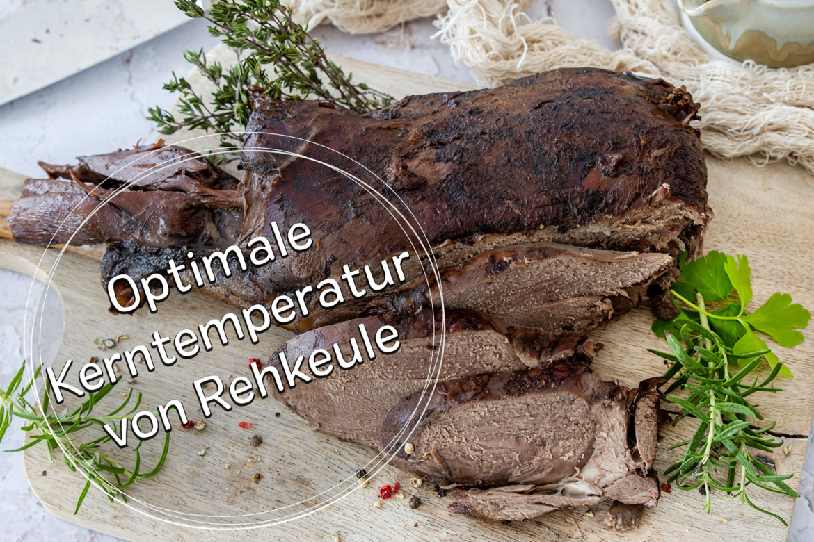 Die optimale Kerntemperatur von Rehkeule