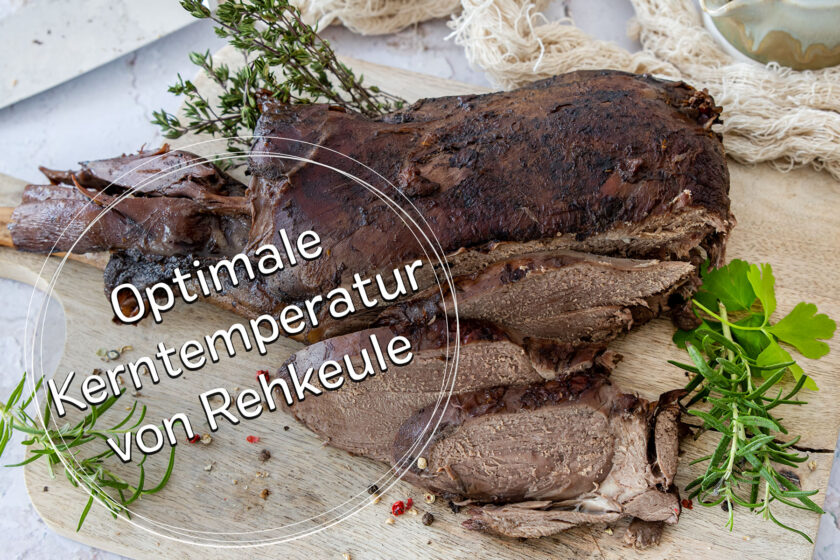 Die optimale Kerntemperatur von Rehkeule
