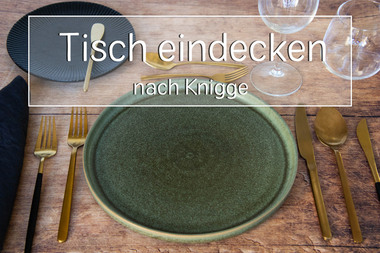 Tisch richtig eindecken nach Knigge