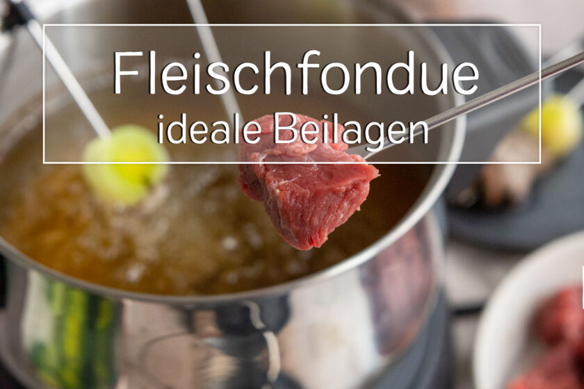 ideale Beilagen Fleischfondue