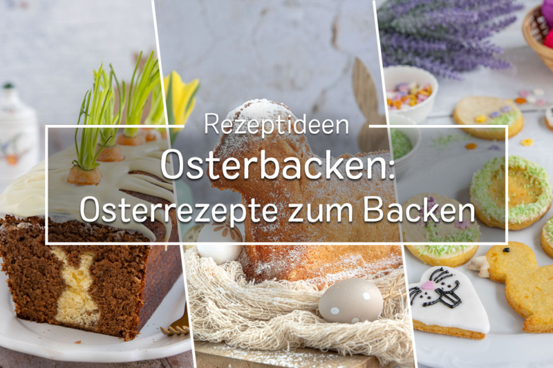 Osterbacken: Osterrezepte zum Backen