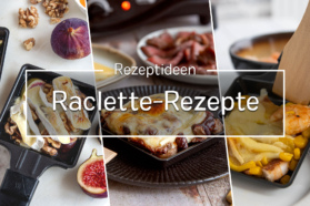 Raclette-Rezepte