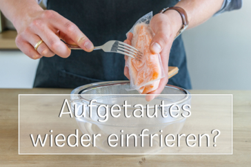 Aufgetautes wieder einfrieren