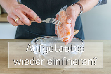 Aufgetautes wieder einfrieren