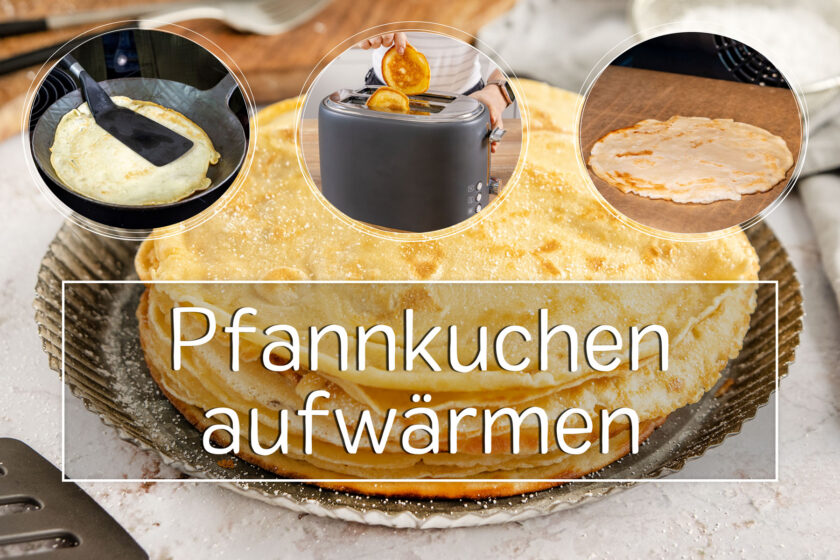 Pfannkuchen aufwärmen: so machst du es richtig