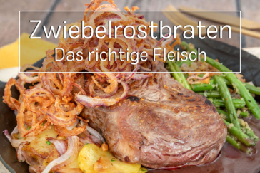 Ideales Fleisch für Zwiebelrostbraten - Titel
