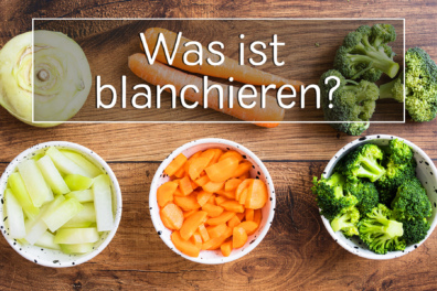 Was ist Blanchieren?