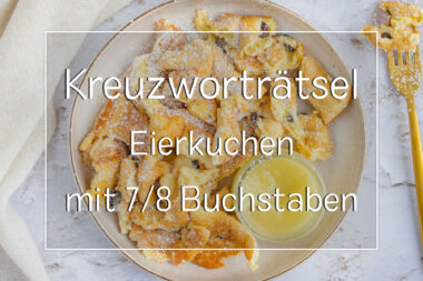 Eierkuchen Kreuzworträtsel Lösung | 7/8 Buchstaben