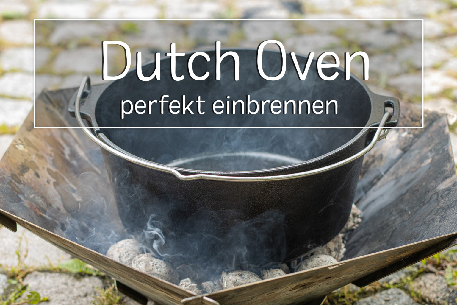 Dutch Oven perfekt einbrennen
