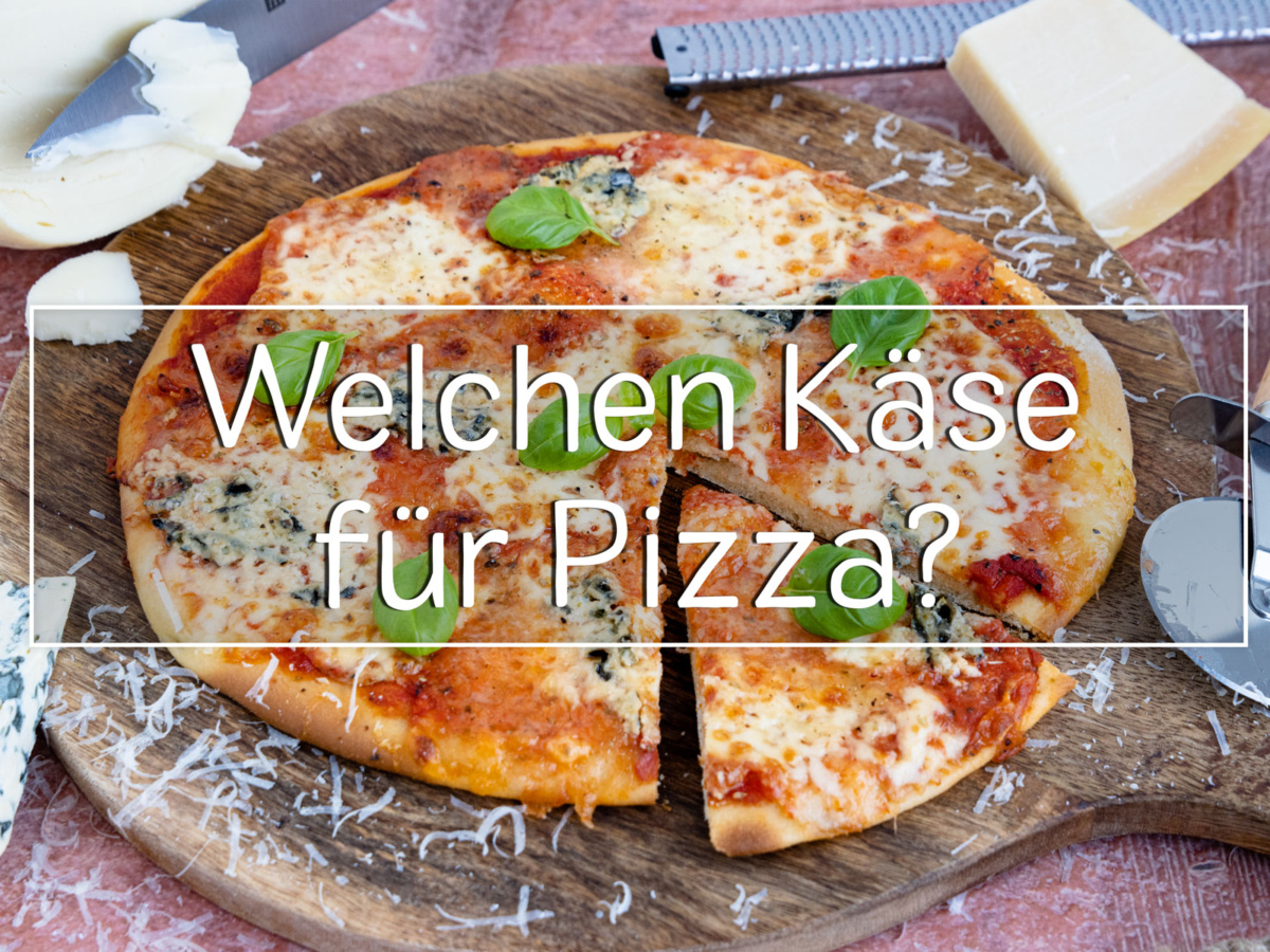 Welchen Kse fr Pizza? 10 ideale Pizzakse-Sorten