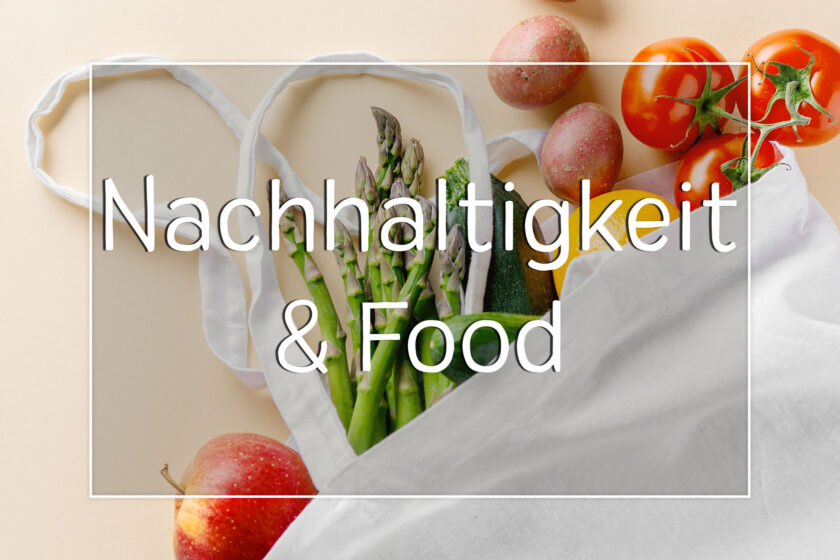 Nachhaltigkeit und Food