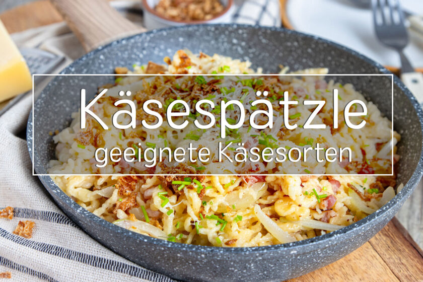 welcher Käse für Käsespätzle?
