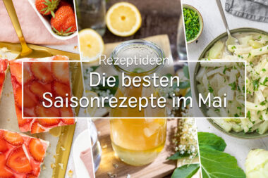 Die besten Saisonrezepte im Mai