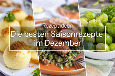 Die besten Saisonrezepte im Dezember