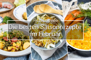 Die besten Saisonrezepte im Februar
