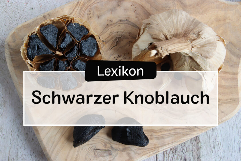 Was ist schwarzer Knoblauch?