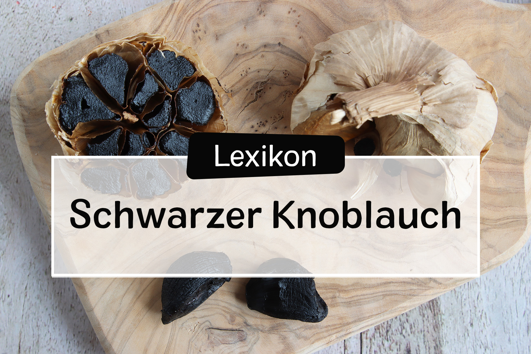 Was ist schwarzer Knoblauch?