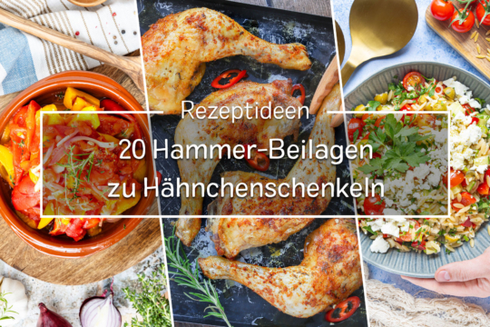Die besten Beilagen zu Hähnchenschenkel