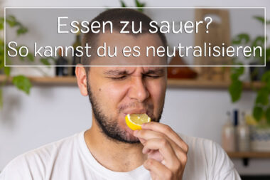 Essen zu sauer.